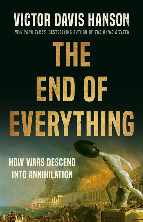The End of Everything, Victor Davis Hanson